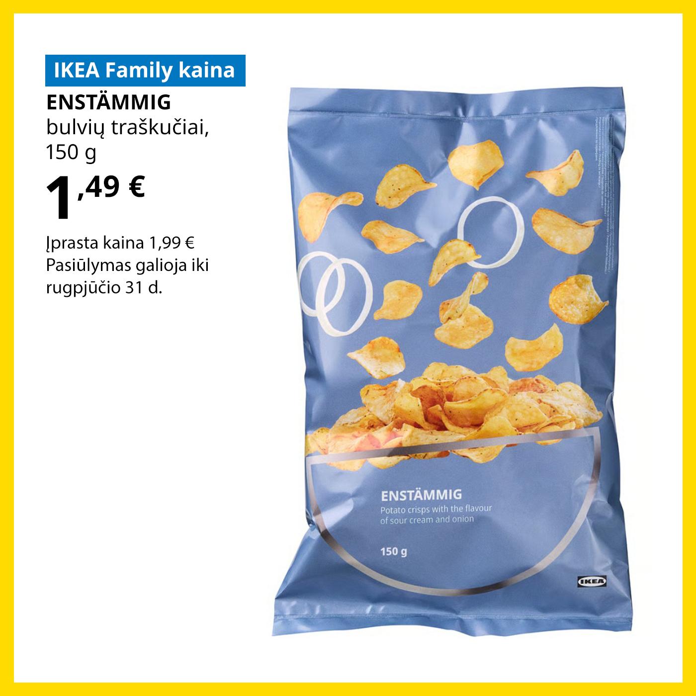 Švediškų maisto prekių parduotuvės pasiūlymas IKEA Family klubo nariams: bulvių traškučiai ENSTÄMMIG su grietine ir svogūnais už 1,49 € (įprasta kaina 1,99 €).